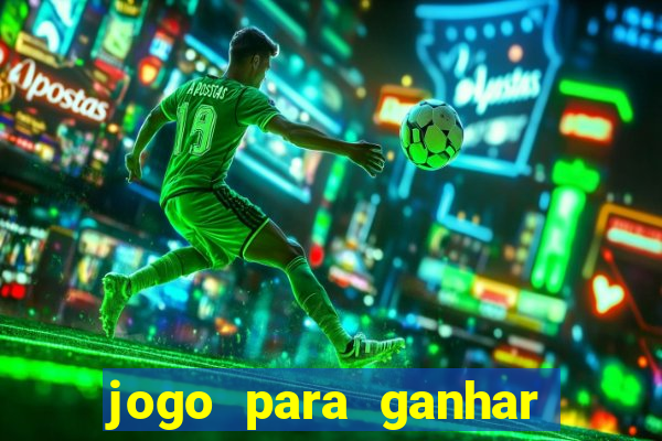 jogo para ganhar dinheiro sem depositar dinheiro